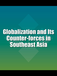 Globalization and Its Counter-forces in Southeast Asia, ed. , v. 