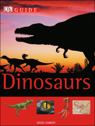 DK Guide to Dinosaurs, ed. , v. 