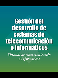 Gestión del desarrollo de sistemas de telecomunicación e informáticos, ed. , v. 