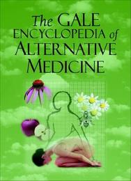 The Gale Encyclopedia of Alternative Medicine, ed. , v. 