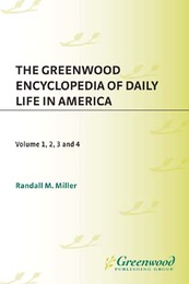 The Greenwood Encyclopedia of Daily Life in America, ed. , v. 