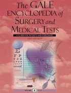 The Gale Encyclopedia of Surgery and Medical Tests, ed. 2, v. 