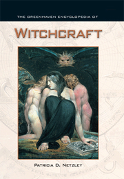 The Greenhaven Encyclopedia of Witchcraft, ed. , v. 