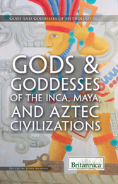 Gods & Goddesses of the Inca, Maya, and Aztec Civilizations, ed. , v. 
