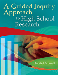 A Guided Inquiry Approach to High School Research, ed. , v. 