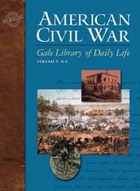 Gale Library of Daily Life: American Civil War