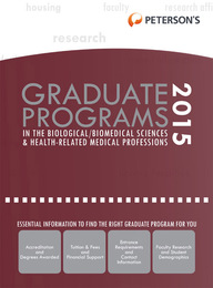 Peterson's Graduate Programs in the Biological/Biomedical Sciences & Health-Related Medical Professions 2015, ed. 49, v. 