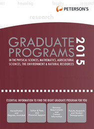 Peterson's Graduate Programs in the Physical Sciences, Mathematics, Agricultural Sciences, the Environment & Natural Resources 2015, ed. 49, v. 