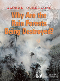 Why Are the Rainforests Being Destroyed?, ed. , v. 