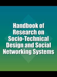Handbook of Research on Socio-Technical Design and Social Networking Systems, ed. , v. 