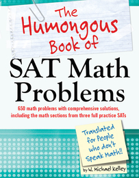 The Humongous Book of SAT Math Problems, ed. , v. 