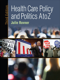 Health Care Policy and Politics A to Z, ed. 3, v. 