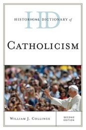 Historical Dictionary of Catholicism, ed. 2, v. 
