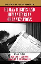 Historical Dictionary of Human Rights and Humanitarian Organizations, ed. 2, v. 