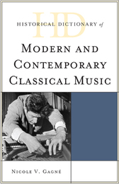 Historical Dictionary of Modern and Contemporary Classical Music, ed. , v. 