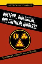Historical Dictionary of Nuclear, Biological and Chemical Welfare, ed. , v. 