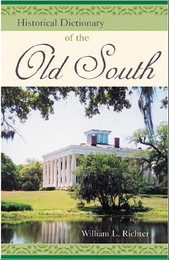 Historical Dictionary of the Old South, ed. , v. 