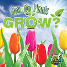 How Do Plants Grow?, ed. , v. 