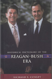 Historical Dictionary of the Reagan-Bush Era, ed. , v. 