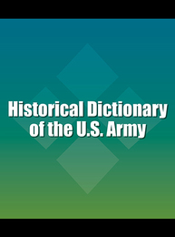 Historical Dictionary of the U.S. Army, ed. , v. 