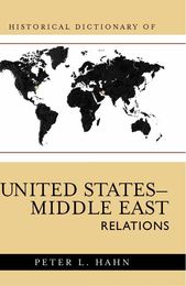 Historical Dictionary of United States-Middle East Relations, ed. , v. 