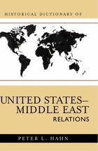 Historical Dictionary of United States-Middle East Relations, ed. , v. 