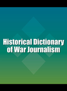 Historical Dictionary of War Journalism, ed. , v.  Cover