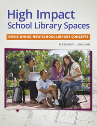 High Impact School Library Spaces, ed. , v. 