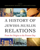 A History of Jewish Muslim Relations, ed. , v. 