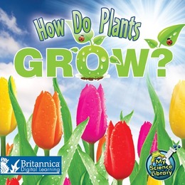 How Do Plants Grow?, ed. , v. 