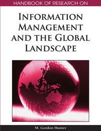 Handbook of Research on Information Management and the Global Landscape, ed. , v. 