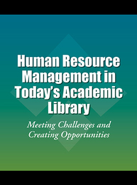 Human Resource Management in Today's Academic Library, ed. , v. 