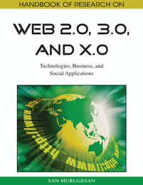 Handbook of Research on Web 2.0, 3.0, and X.0, ed. , v. 
