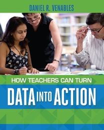 How Teachers Turn Data Into Action, ed. , v. 