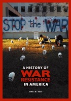 A History of War Resistance in America, ed. , v. 