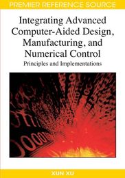 Integrating Advanced Computer-Aided Design, Manufacturing, and Numerical Control, ed. , v. 