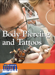 Body Piercing and Tattoos, ed. , v. 