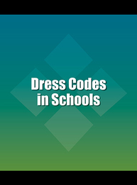 Dress Codes in Schools, ed. , v. 