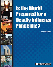 Is the World Prepared for a Deadly Influenza Pandemic?, ed. , v. 