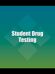 Student Drug Testing, ed. , v. 