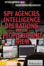 Spy Agencies, Intelligence Operations, and the People Behind Them, ed. , v. 