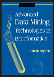 Advanced Data Mining Technologies in Bioinformatics, ed. , v. 