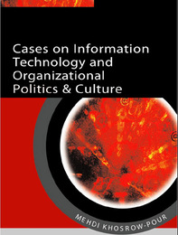 Cases on Information Technology and Organizational Politics and Culture, ed. , v. 