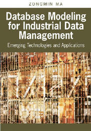 Database Modeling for Industrial Data Management: Emerging Technologies and Applications, ed. , v. 