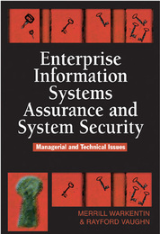Enterprise Information Systems Assurance and System Security: Managerial and Technical Issues, ed. , v. 