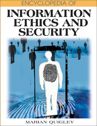 Encyclopedia of Information Ethics and Security, ed. , v. 