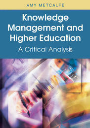 Knowledge Management and Higher Education: A Critical Analysis, ed. , v. 