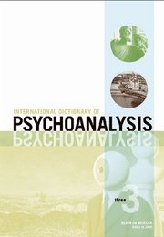 International Dictionary of Psychoanalysis, ed. , v. 