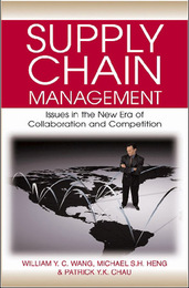 Supply Chain Management: Issues in the New Era of Collaboration and Competition, ed. , v. 