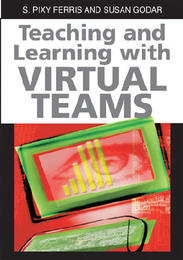 Teaching and Learning with Virtual Teams, ed. , v. 